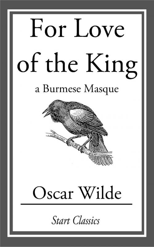 Cover of the book For Love of the King by Oscar Wilde, Start Classics