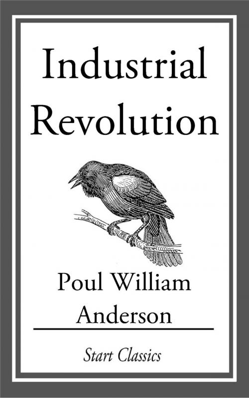 Cover of the book Industrial Revolution by Poul William Anderson, Start Classics