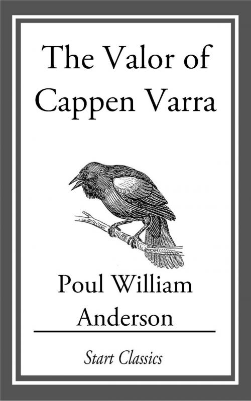 Cover of the book The Valor of Cappen Varra by Poul William Anderson, Start Classics