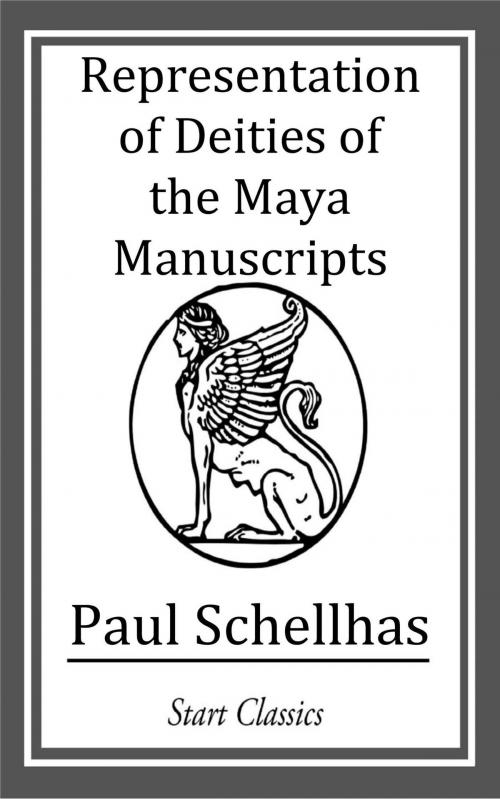 Cover of the book Representation of Deities of the Maya Manuscript by Paul Schellhas, Start Classics