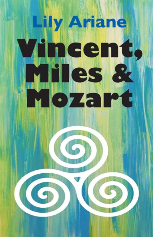 Cover of the book Vincent, Miles & Mozart by Lily Ariane, America Star Books