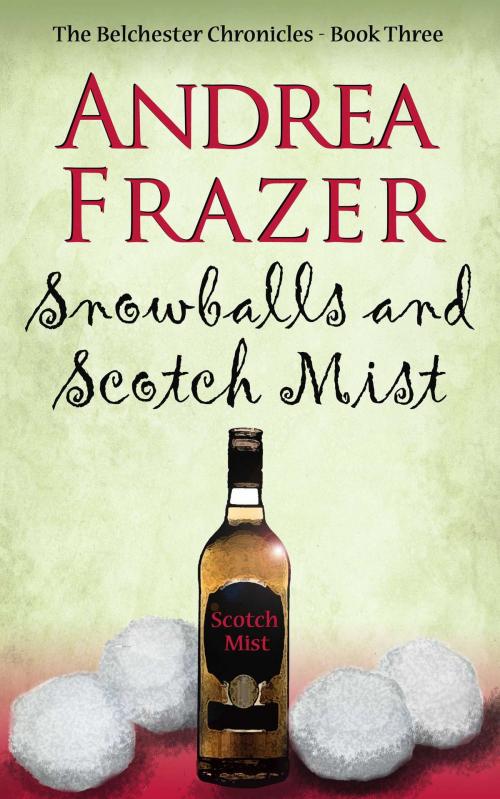 Cover of the book Snowballs and Scotch Mist by Andrea Frazer, Accent Press