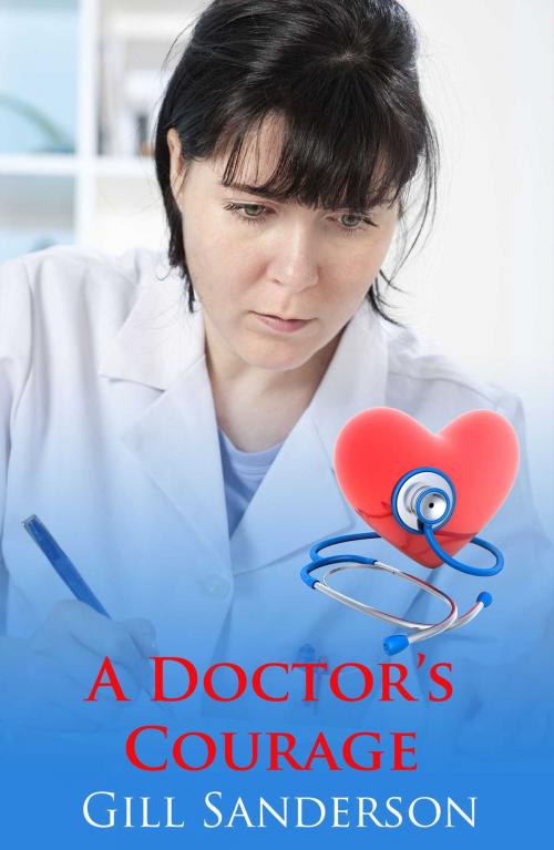 Cover of the book A Doctor's Courage by Gill Sanderson, Accent Press