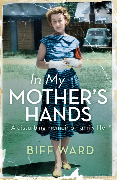 Cover of the book In My Mother's Hands by Biff Ward, Allen & Unwin