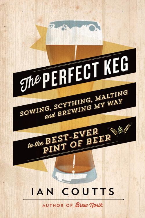Cover of the book The Perfect Keg by Ian Coutts, Greystone Books Ltd.