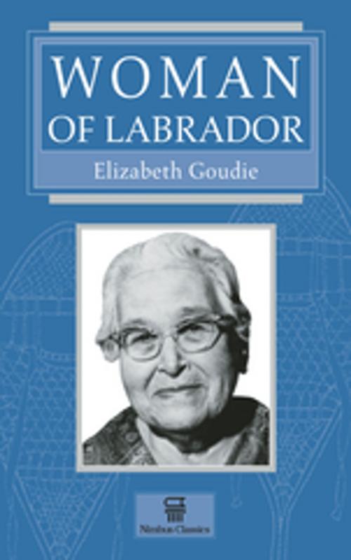 Cover of the book Woman of Labrador by Elizabeth Goudie, Nimbus