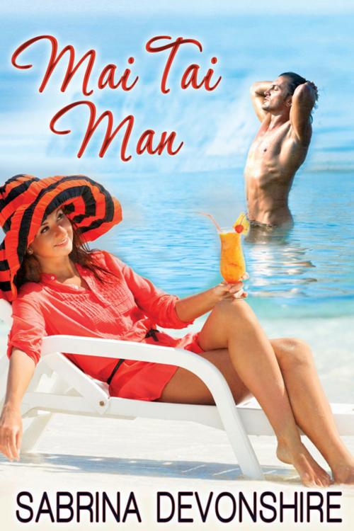 Cover of the book Mai Tai Man by Sabrina Devonshire, eXtasy Books Inc