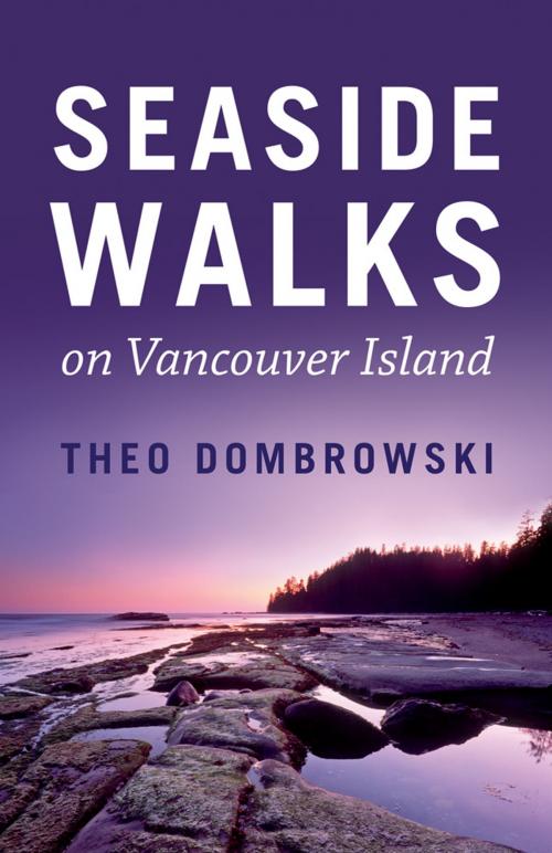 Cover of the book Seaside Walks on Vancouver Island by Theo Dombrowski, RMB | Rocky Mountain Books
