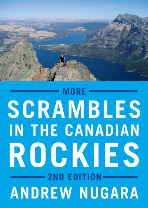 Cover of the book More Scrambles in the Canadian Rockies - Second Edition by Andrew Nugara, RMB | Rocky Mountain Books