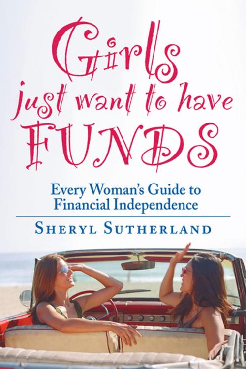 Cover of the book Girls Just Want To Have Funds by Sheryl Sutherland, Penguin Random House New Zealand