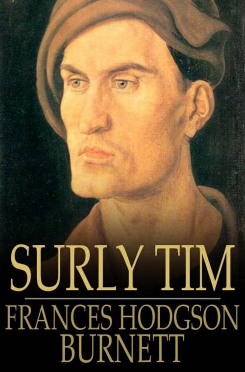 Cover of the book Surly Tim by Frances Hodgson Burnett, The Floating Press
