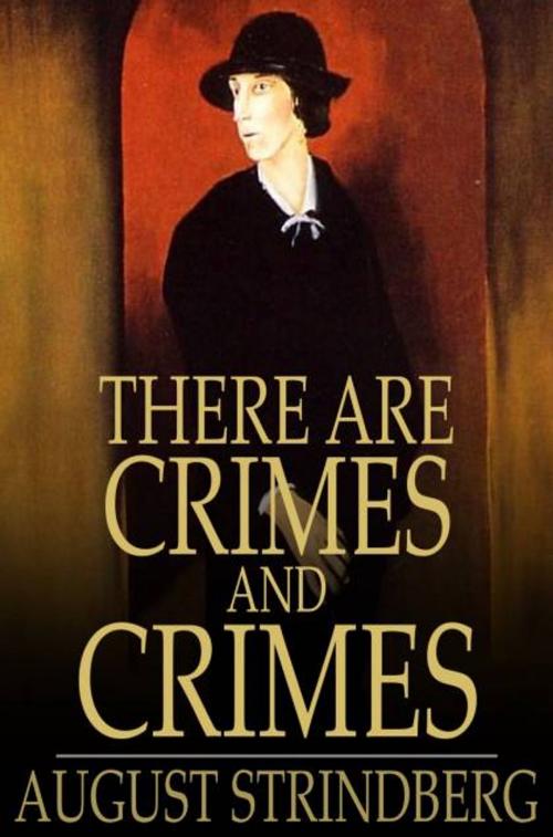 Cover of the book There Are Crimes and Crimes by August Strindberg, The Floating Press