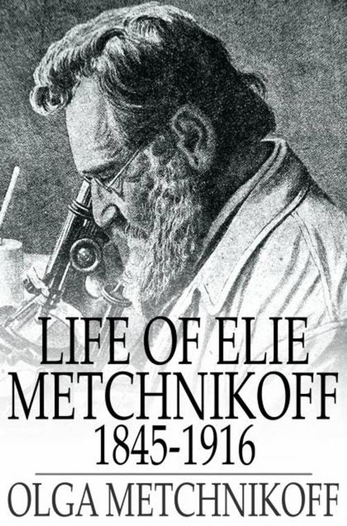 Cover of the book Life of Elie Metchnikoff by Olga Metchnikoff, The Floating Press
