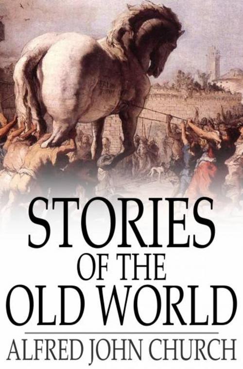 Cover of the book Stories of the Old World by Alfred John Church, The Floating Press
