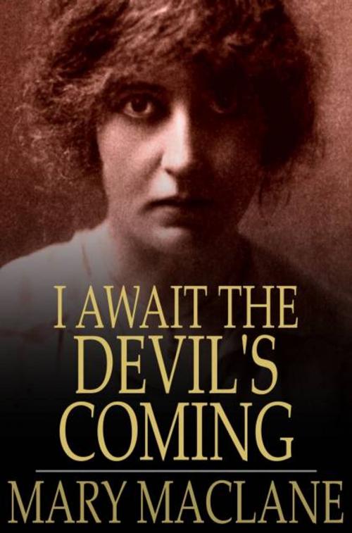 Cover of the book I Await the Devil's Coming by Mary MacLane, The Floating Press