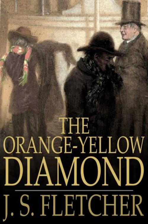 Cover of the book The Orange-Yellow Diamond by J. S. Fletcher, The Floating Press