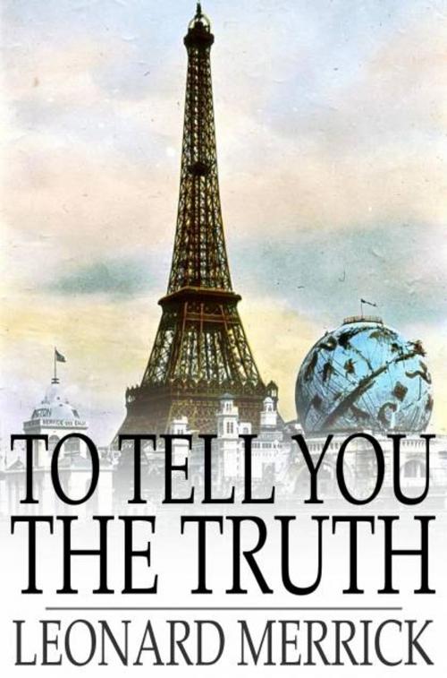 Cover of the book To Tell You the Truth by Leonard Merrick, The Floating Press