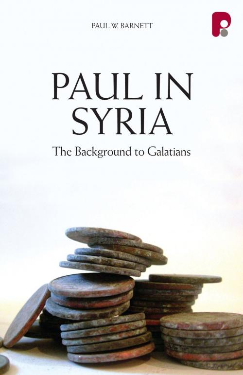 Cover of the book Paul in Syria: The Background to Galatians by Paul Barnett, Authentic Publishers
