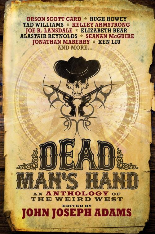 Cover of the book Dead Man's Hand: An Anthology of the Weird West by John Joseph Adams, Titan