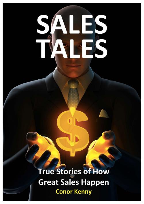 Cover of the book Sales Tales: True Stories of How Great Sales Happen by Conor Kenny, Oak Tree Press