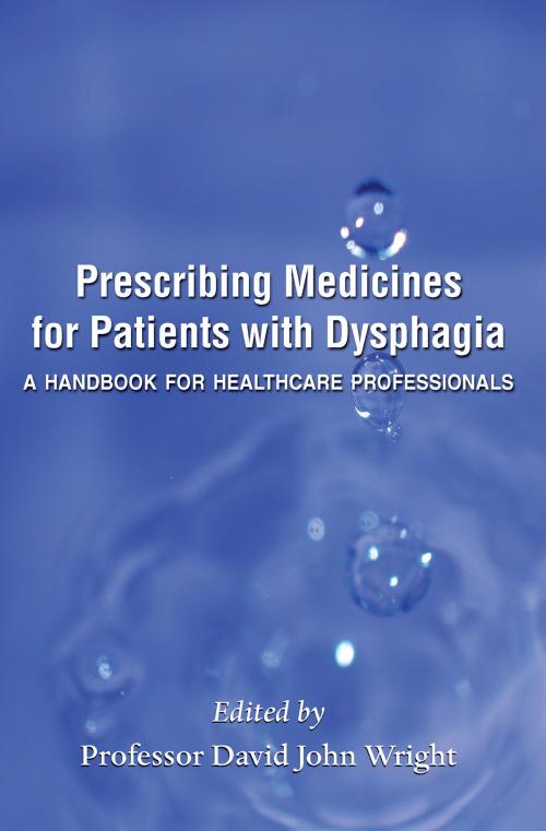 Cover of the book Prescribing Medicines for Patients with Dysphagia by Professor David John Wright, Grosvenor House Publishing