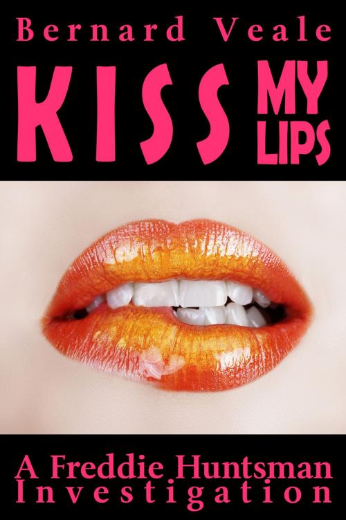 Cover of the book Kiss My Lips by Bernard Veale, Andrews UK