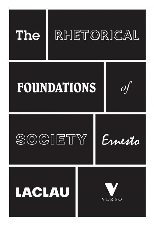 Cover of the book The Rhetorical Foundations Of Society by Ernesto Laclau, Verso Books