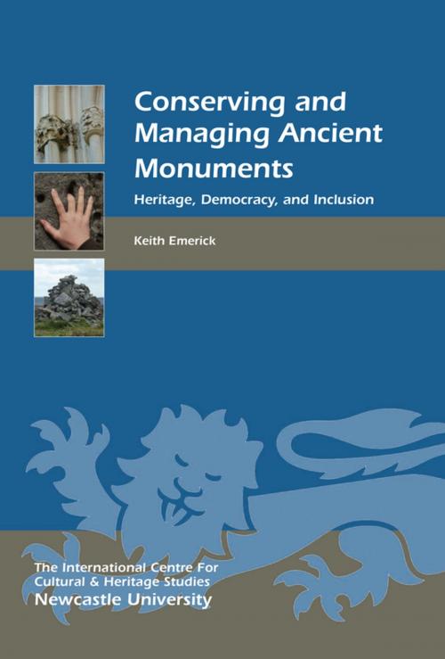 Cover of the book Conserving and Managing Ancient Monuments by Keith Emerick, Boydell & Brewer