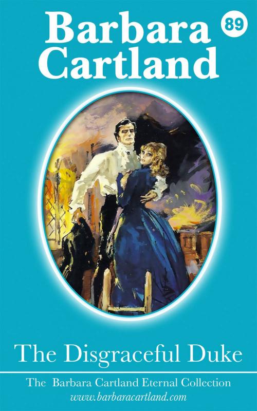 Cover of the book 89. The Disgraceful Duke by Barbara Cartland, Barbara Cartland Ebooks Ltd