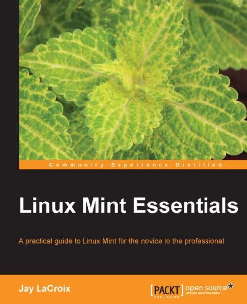 Cover of the book Linux Mint Essentials by Jay LaCroix, Packt Publishing