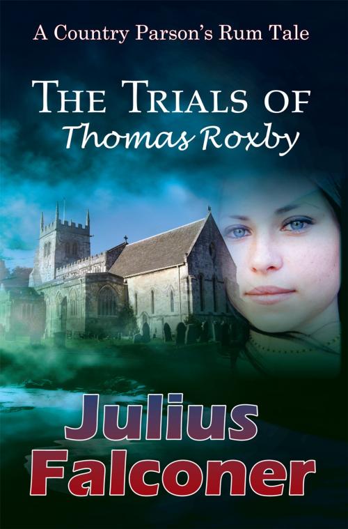 Cover of the book The Trials of Thomas Roxby by Julius Falconer, Pneuma Springs Publishing