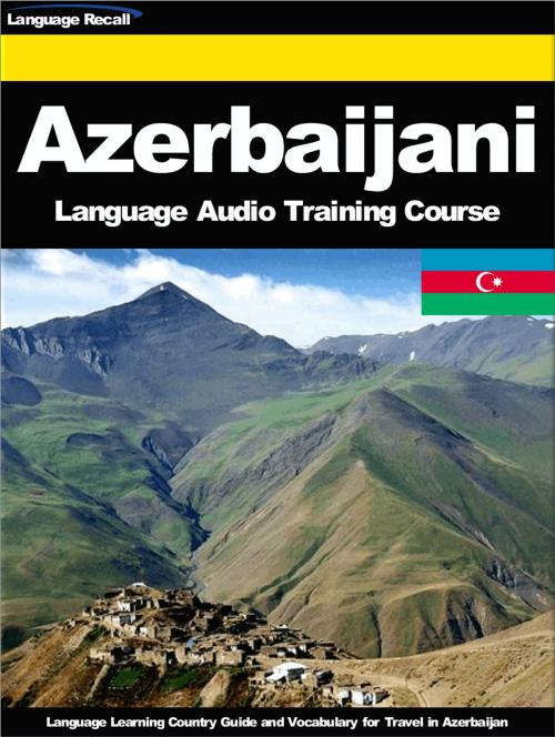 Cover of the book Azerbaijani Language Audio Training Course by Language Recall, Language Recall