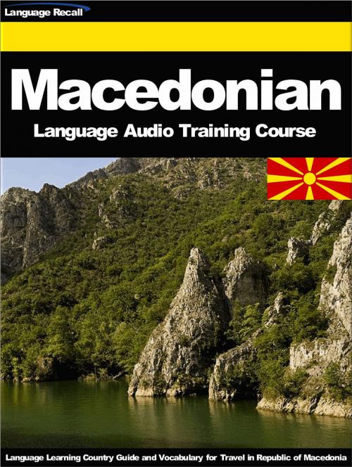 Cover of the book Macedonian Language Audio Training Course by Language Recall, Language Recall