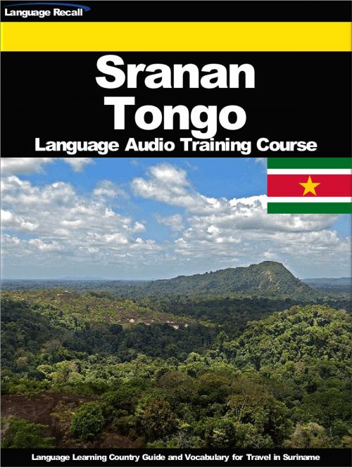 Cover of the book Sranan Tongo Language Audio Training Course by Language Recall, Language Recall