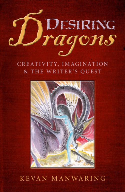 Cover of the book Desiring Dragons by Kevan Manwaring, John Hunt Publishing