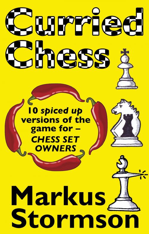 Cover of the book Curried Chess by Markus Stormson, Troubador Publishing Ltd
