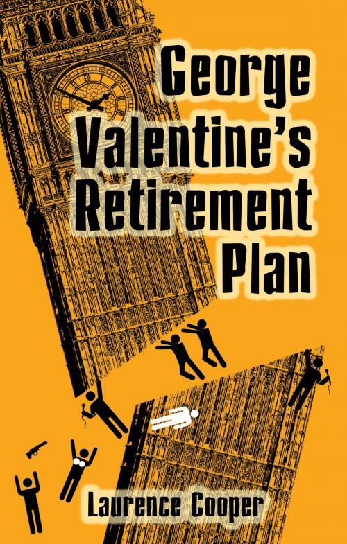 Cover of the book George Valentine's Retirement Plan by Laurence Cooper, Troubador Publishing Ltd