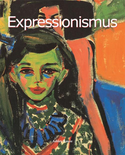 Cover of the book Expressionismus by Ashley Bassie, Parkstone International