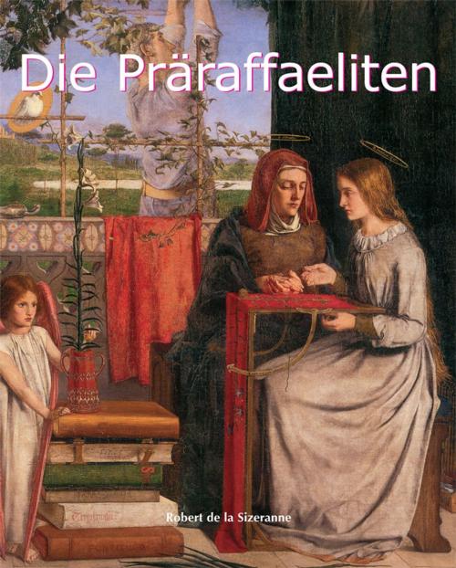 Cover of the book Die Präraffaeliten by Robert de la Sizeranne, Parkstone International