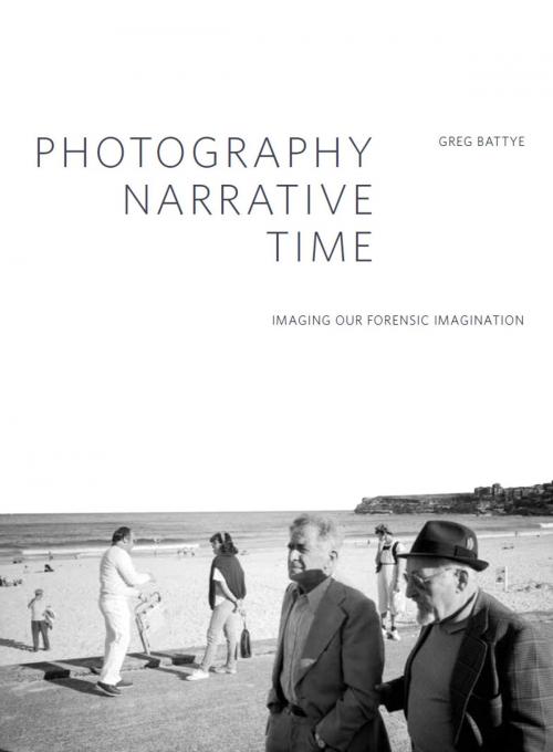 Cover of the book Photography, Narrative, Time by , Intellect Books Ltd