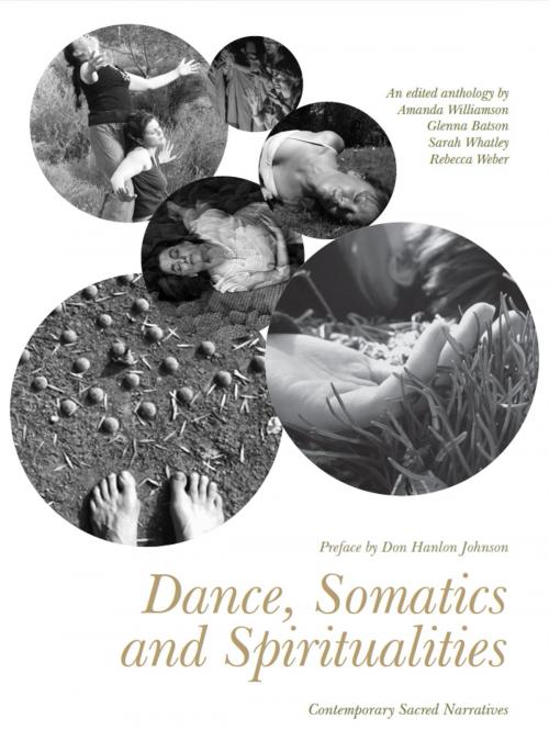 Cover of the book Dance, Somatics and Spiritualities by , Intellect Books Ltd