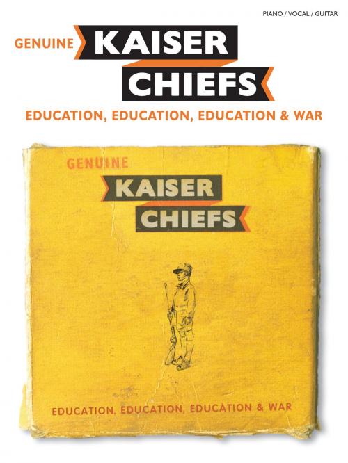 Cover of the book Kaiser Chiefs: Education, Education, Education & War (PVG) by Wise Publications, Music Sales Limited
