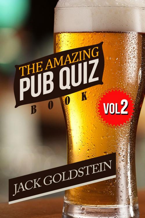 Cover of the book The Amazing Pub Quiz Book - Volume 2 by Jack Goldstein, Andrews UK