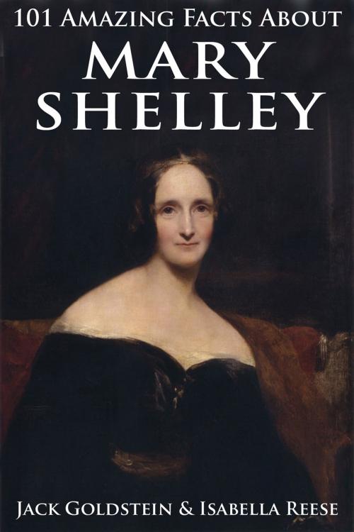 Cover of the book 101 Amazing Facts about Mary Shelley by Jack Goldstein, Andrews UK