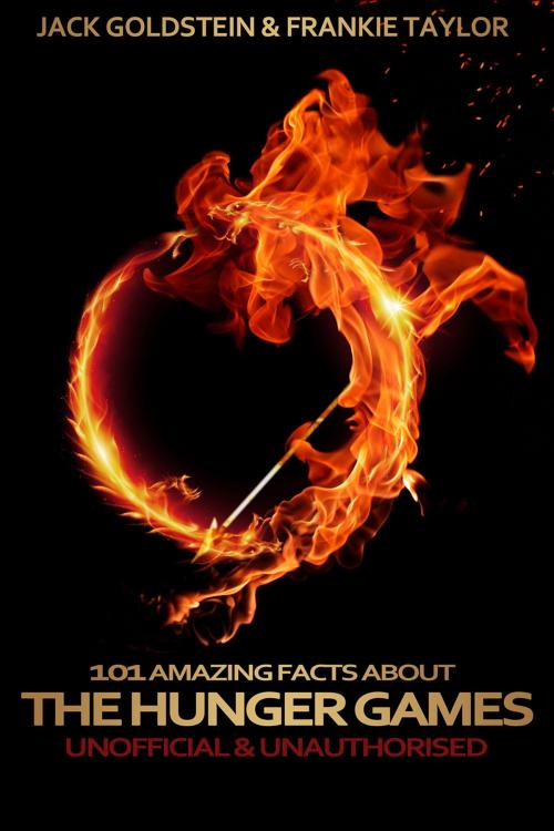 Cover of the book 101 Amazing Facts about The Hunger Games by Jack Goldstein, Andrews UK