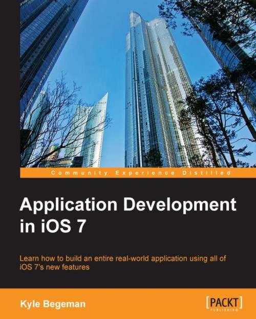 Cover of the book Application Development in iOS 7 by Kyle Begeman, Packt Publishing