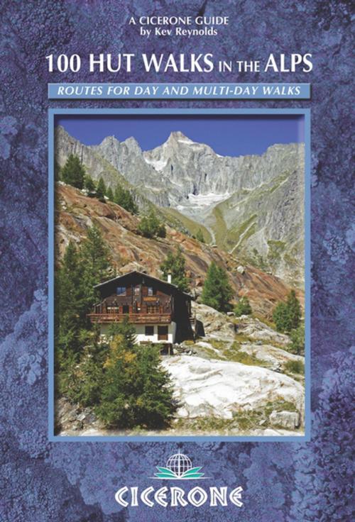 Cover of the book 100 Hut Walks in the Alps by Kev Reynolds, Cicerone Press