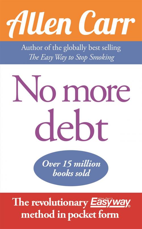 Cover of the book No More Debt by Allen Carr, Arcturus Publishing