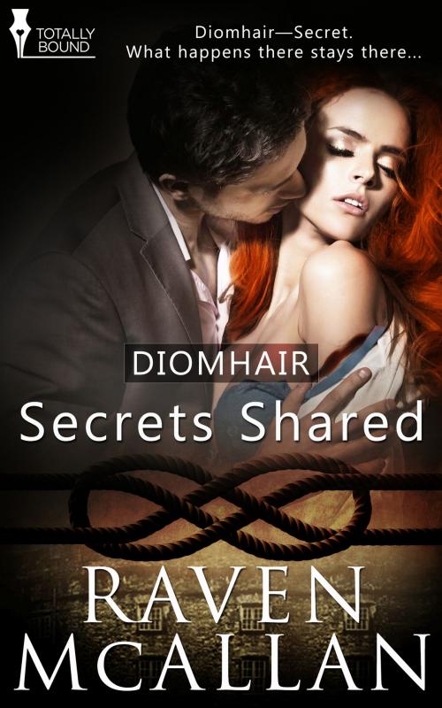 Cover of the book Secrets Shared by Raven McAllan, Totally Entwined Group Ltd