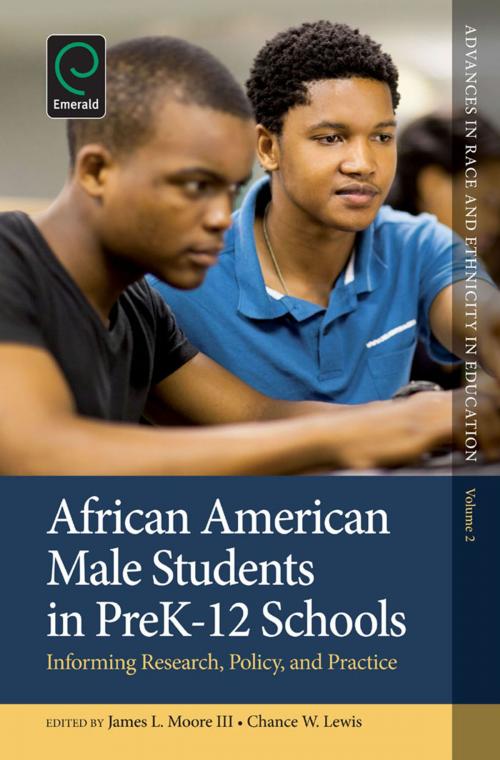 Cover of the book African American Male Students in PreK-12 Schools by Chance W. Lewis, James L. Moore III, Emerald Group Publishing Limited